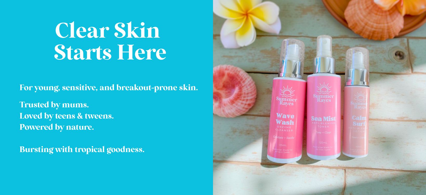 Summer Rayes natural skincare products for teens and tweens, Australian made ethical sensitive acne or problematic skin, no harsh chemicals organic anti blemish range