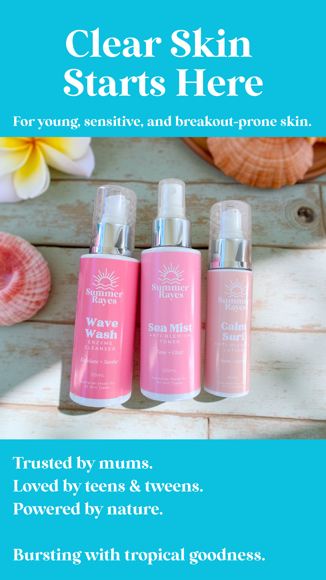 Summer Rayes natural skincare products for teens and tweens, Australian made ethical sensitive acne or problematic skin, no harsh chemicals organic anti blemish range